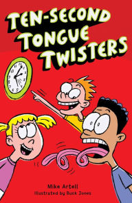 Title: Ten-Second Tongue Twisters, Author: Mike Artell
