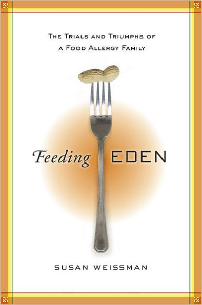 Feeding Eden: The Trials and Triumphs of a Food Allergy Family