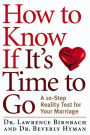 How to Know If It's Time to Go: A 10-Step Reality Test for Your Marriage