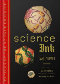 Title: Science Ink: Tattoos of the Science Obsessed, Author: Carl Zimmer