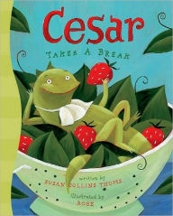 Title: Cesar Takes a Break, Author: Susan Collins Thoms