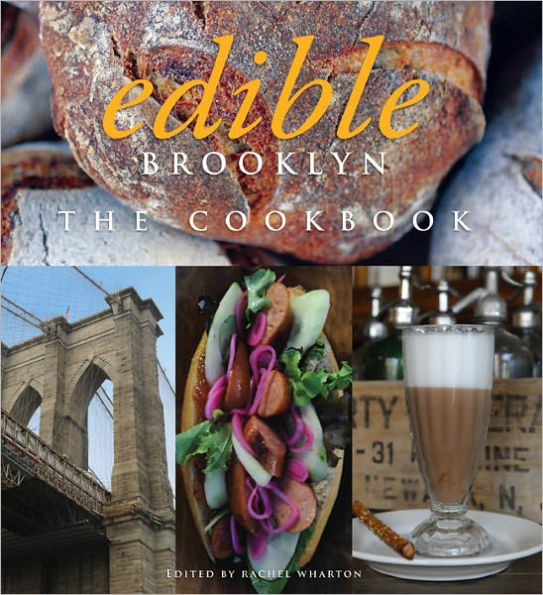 Edible Brooklyn: The Cookbook