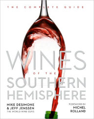 Title: Wines of the Southern Hemisphere: The Complete Guide, Author: Mike DeSimone