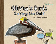Title: Olivia's Birds: Saving the Gulf, Author: Olivia Bouler