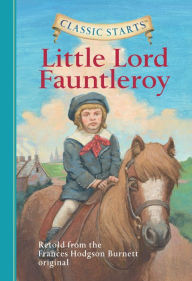 Title: Little Lord Fauntleroy (Classic Starts Series), Author: Frances Hodgson Burnett