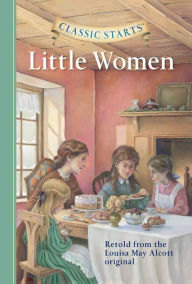 Title: Little Women (Classic Starts Series), Author: Louisa May Alcott
