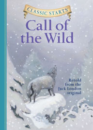 Title: The Call of the Wild (Classic Starts Series), Author: Jack London