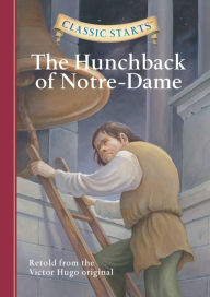 The Hunchback of Notre-Dame (Classic Starts Series)