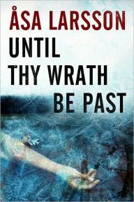 Title: Until Thy Wrath Be Past, Author: Asa Larsson