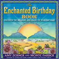 Title: The Enchanted Birthday Book: Discover the Meaning and Magic of Your Birthday, Author: Amy Zerner