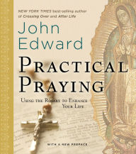Title: Practical Praying: Using the Rosary to Enhance Your Life, Author: John Edward