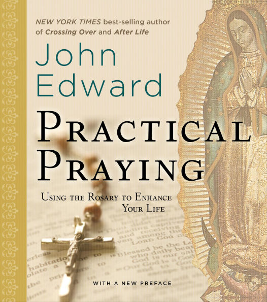 Practical Praying: Using the Rosary to Enhance Your Life