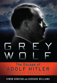 Title: Grey Wolf: The Escape of Adolf Hitler, Author: Simon Dunstan