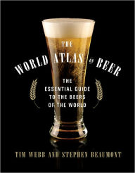Ebooks downloading The World Atlas of Beer: The Essential Guide to the Beers of the World 9781402789618 by Tim Webb, Stephen Beaumont  in English