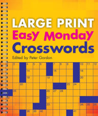 Title: Large Print Easy Monday Crosswords, Author: Peter Gordon