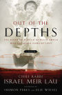 Out of the Depths: The Story of a Child of Buchenwald Who Returned Home at Last