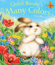 Title: Quiet Bunny's Many Colors, Author: Lisa McCue