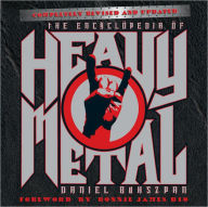 Title: The Encyclopedia of Heavy Metal: Completely Revised and Updated, Author: Daniel Bukszpan