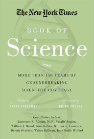 Title: The New York Times Book of Science: More than 150 Years of Groundbreaking Scientific Coverage, Author: New York Times