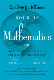 Title: The New York Times Book of Mathematics: More Than 100 Years of Writing by the Numbers, Author: Gina Kolata