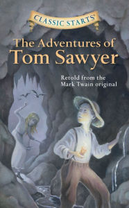 The Adventures of Tom Sawyer (Classic Starts Series)