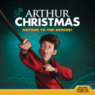 Title: Arthur Christmas: Arthur to the Rescue!, Author: Annie Auerbach