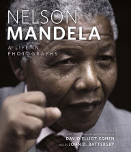 Title: Nelson Mandela: A Life in Photographs, Author: David Elliot Cohen