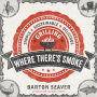 Where There's Smoke: Simple, Sustainable, Delicious Grilling