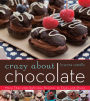 Crazy About Chocolate: More than 200 Delicious Recipes to Enjoy and Share