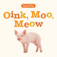 Title: Oink, Moo, Meow, Author: Union Square & Co.