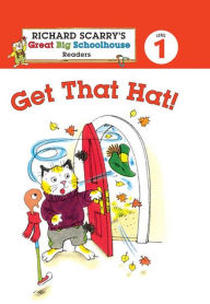 Title: Richard Scarry's Readers (Level 1): Get That Hat!, Author: Erica Farber