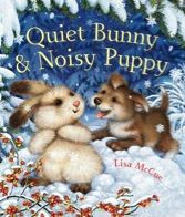 Title: Quiet Bunny and Noisy Puppy, Author: Lisa McCue