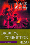 Title: Bribery, Corruption Also (Inspector Ghote Series #21), Author: H. R. F. Keating