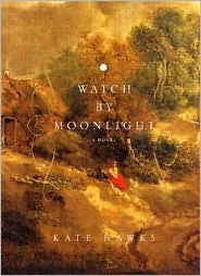 Title: Watch by Moonlight, Author: Kate Hawks