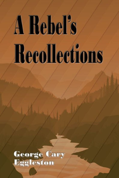 A Rebel's Recollections