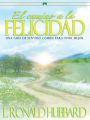 El Camino a la Felicidad: Una Guia Basada en el Sentido Comun para Vivir Mejor