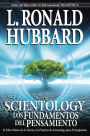 Scientology: Los Fundamentos Del Pensamiento: El Libro Basico de la Teoria y la Practica de Scientology para Principiantes