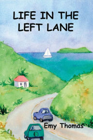 Title: Life in the Left Lane, Author: Emy Thomas