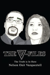 Title: The V-Files: The Truth is In Here, Author: Nelson Onit Vazqueztell