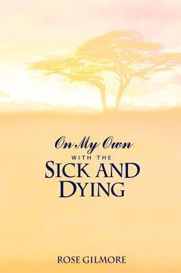 On My Own With the Sick and Dying