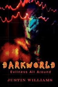 Title: Darkworld: Evilness All Around, Author: Justin Williams