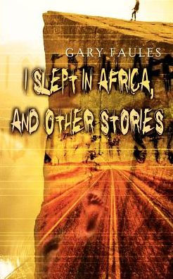 I Slept Africa, and Other Stories