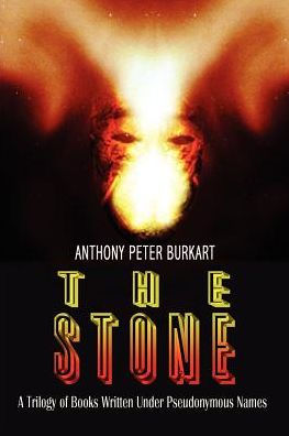 The Stone: A Trilogy of Books Written Under Pseudonymous Names