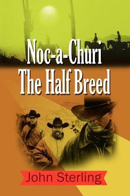 Noc-a-Churi The Half Breed