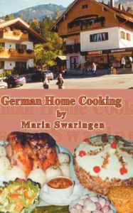 Title: German Home Cooking, Author: Maria Swaringen