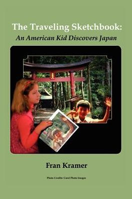 The Traveling Sketchbook: An American Kid Discovers Japan