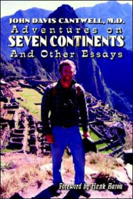 Title: Adventures on Seven Continents And Other Essays, Author: M D John Davis Cantwell