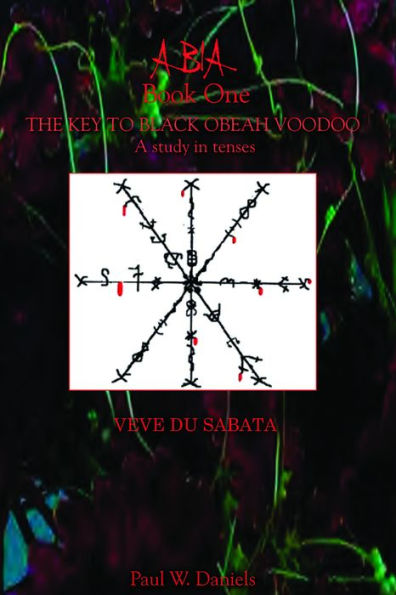 Abia Book One: The Key to Black Obeah Voodoo