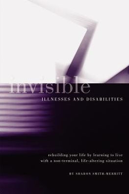 Invisible Illnesses and Disabilities