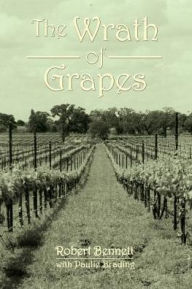 Title: The Wrath of Grapes, Author: Robert Bennett